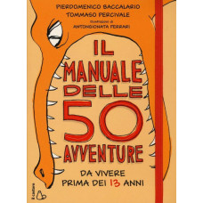 Il manuale delle 50 avventure da vivere prima dei 13 anni